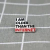 I am older than the internet / Jsem starší než internet - stříbrný