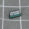 i-paused-my-game-for-this-kvuli-tomuhle-jsem-si-pozastavila-hru-1 I paused my game for this? / Kvůli tomuhle jsem si pozastavil(a) hru?