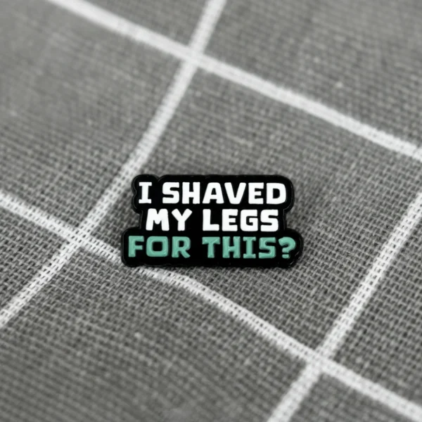 I shaved my legs for this? / Kvůli tomu jsem si oholil(a) nohy?
