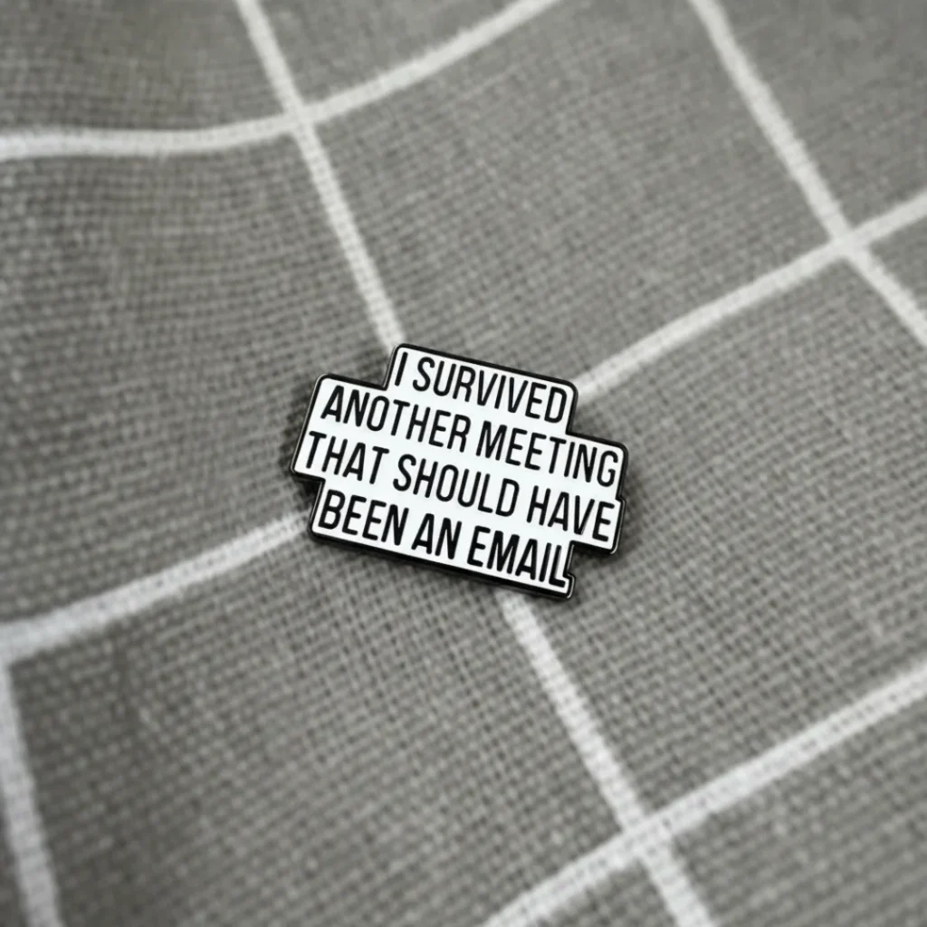 I survived another meeting that should have been an email / Přežil(a) jsem další schůzku, která měla být e-mailem
