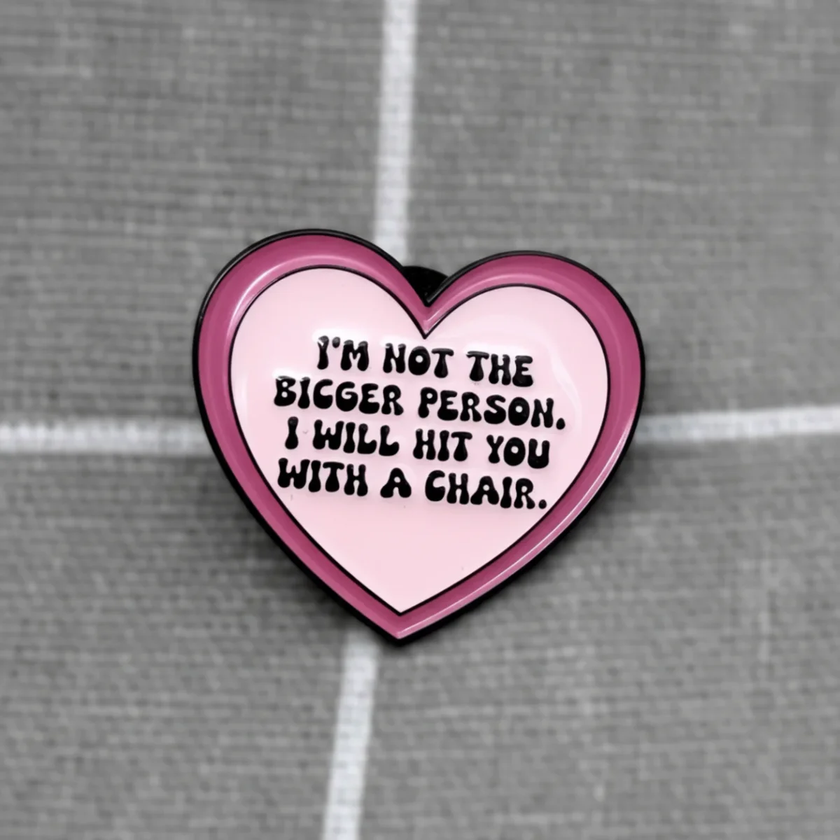 srdicko-im-not-the-bigger-person-i-will-hit-you-with-a-chair-ja-nejsem-ten-lepsi-clovek-ja-te-prastim-zidli-1 Srdíčko - I´m not the bigger person. I will hit you with a chair. / Já nejsem ten lepší člověk. Já tě praštím židlí.