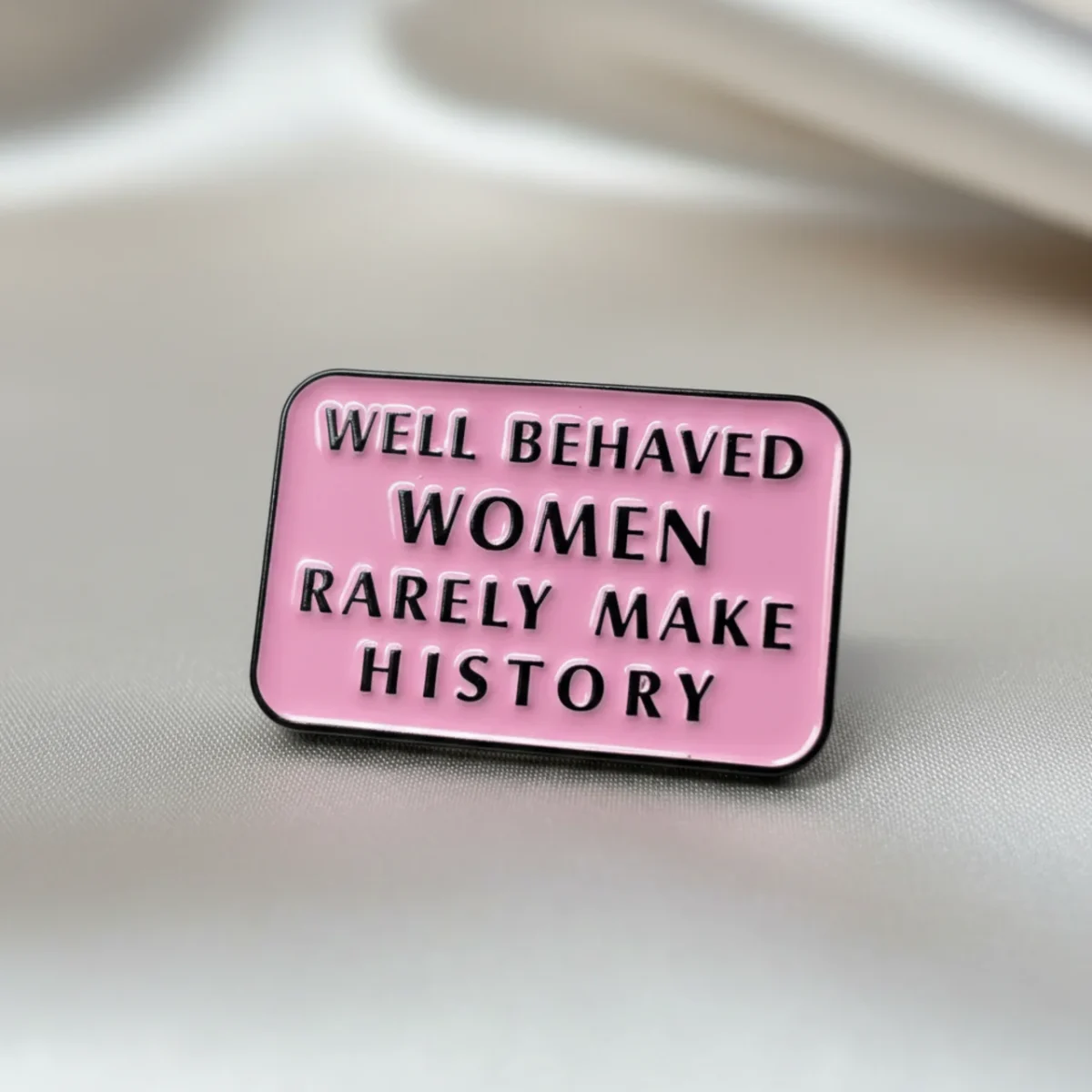 well-behaved-women-rarely-make-history-poslusne-zeny-se-malokdy-zapisi-do-dejin-2 Well behaved women rarely make history / Poslušné ženy se málokdy zapíší do dějin