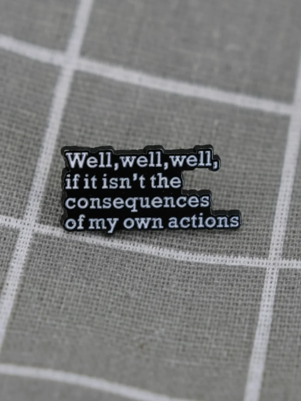 Well, well, well, if it isn't the consequences of my own actions / Ale, ale, ale, nejsou to snad důsledky mých vlastních činů?