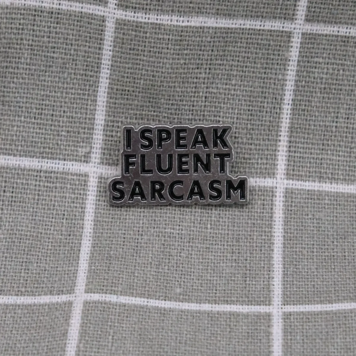 I speak fluent sarcasm / Mluvím plynně sarkasmem