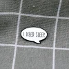 Bublina "I need sleep." / "Potřebuji spánek."