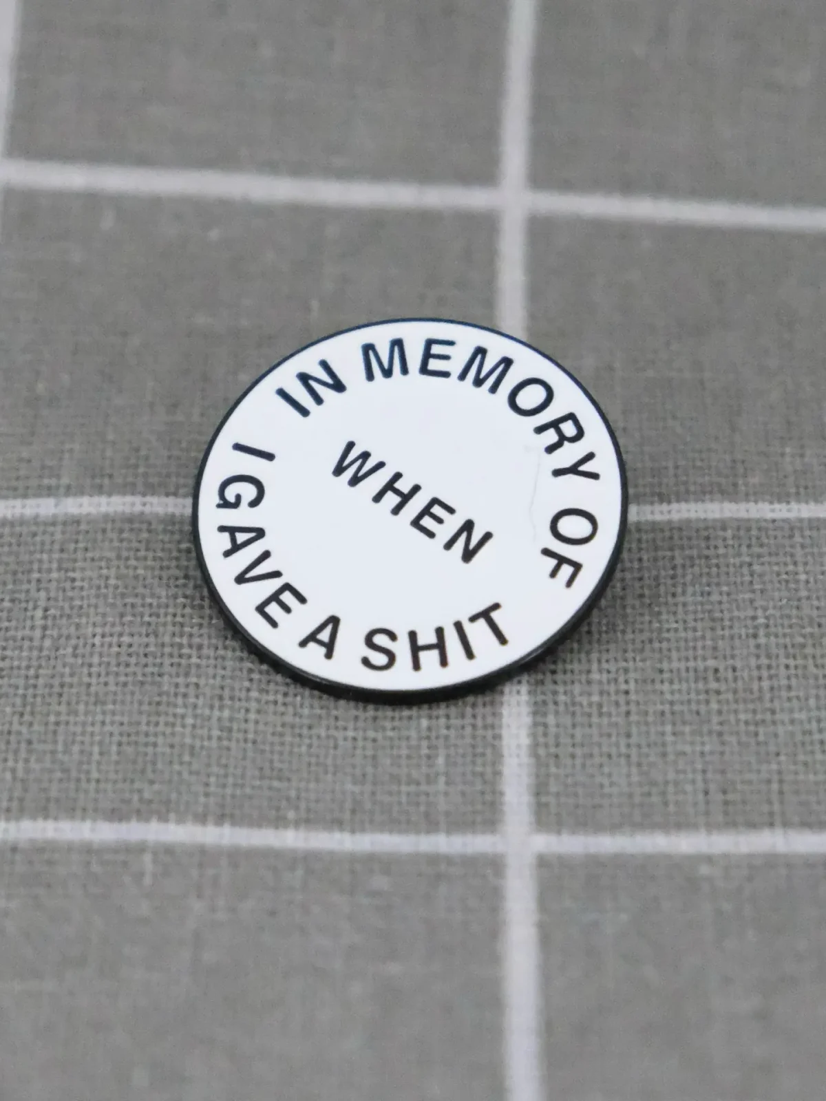 Odznacky na miru jiz od 25 ks - odznáčky s logem vasi firmy 97 In memory of when I gave a sh*t / Na památku dob, kdy mi na tom ještě záleželo